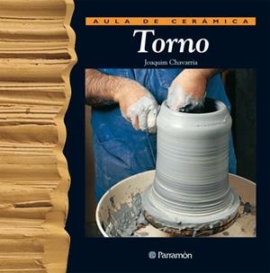AULA DE CERAMICA TORNO | 9788434221994 | Chavarria, Joaquim
