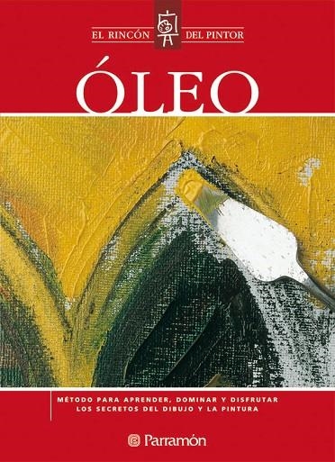 EL RINCON DEL PINTOR OLEO | 9788434222519 | PARRAMON, EQUIPO