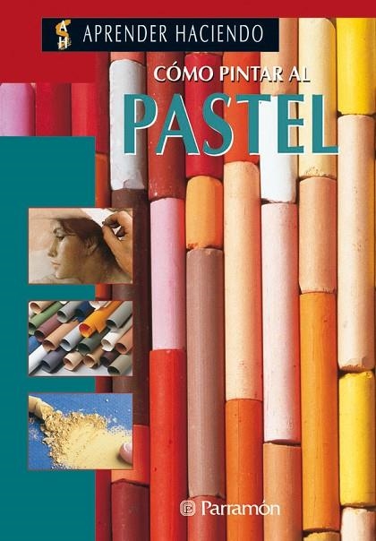 COMO PINTAR AL PASTEL | 9788434209817 | Parramón Vilasaló, José M.