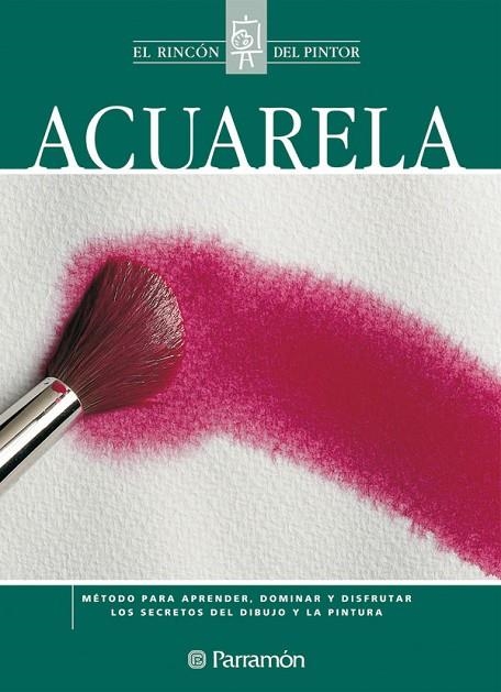 EL RINCON DEL PINTOR ACUARELA | 9788434222526 | PARRAMON, EQUIPO;Gaspar Romero, José