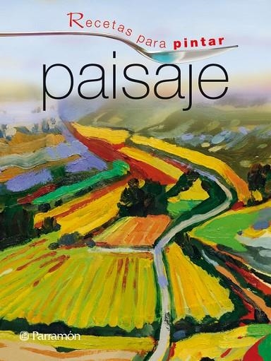 RECETAS PARA PINTAR PAISAJE | 9788434236790 | PARRAMON, EQUIPO;Martín Roig, Gabriel
