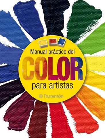 MANUAL PRÁCTICO DEL COLOR PARA ARTISTAS | 9788434237940 | Martín Roig, Gabriel;PARRAMON, EQUIPO