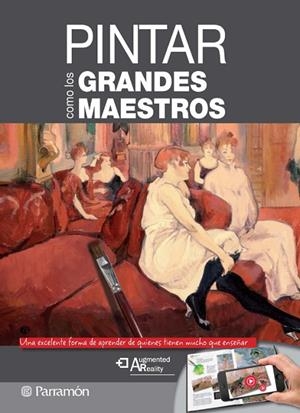 PINTAR COMO  LOS GRANDES MAESTROS | 9788434240858 | Martín Roig, Gabriel;PARRAMON, EQUIPO