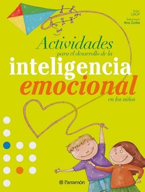 ACTIVIDADES PARA EL DESARROLLO DE LA INTELIGENCIA EMOCIONAL | 9788434233997 | GROP - Grup de Recerca en Orientació Psicopedagògi;Zurita, Ana;Cuadrado Bonilla, Montserrat;Filella,
