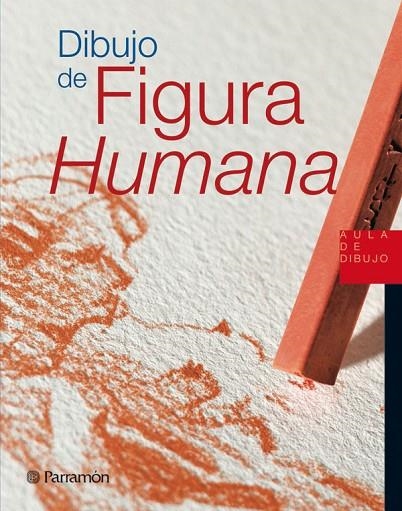 DIBUJO DE FIGURA HUMANA | 9788434224865 | PARRAMON, EQUIPO;Martín Roig, Gabriel