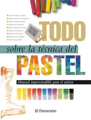TODO SOBRE LA TENICA DEL PASTEL | 9788434218659 | PARRAMON, EQUIPO