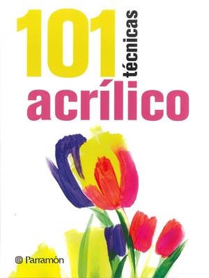 101 TÉCNICAS ACRÍLICO | 9788434240353 | Sanmiguel, David;PARRAMON, EQUIPO