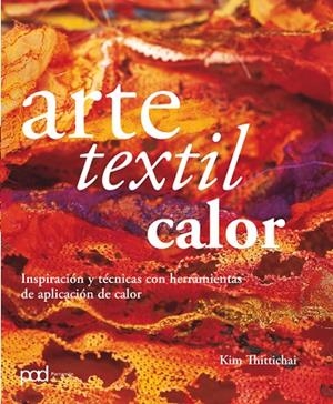 ARTE TEXTIL CALOR | 9788434240551 | Tittichai, Kim