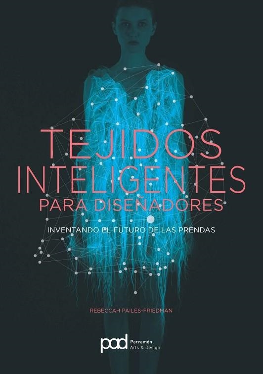 TEJIDOS INTELIGENTES PARA DISEÑADORES | 9788434210721 | Pailes-Friedman, Rebeccah
