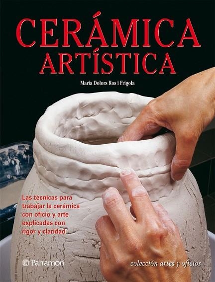 CERAMICA ARTISTICA | 9788434227996 | Ros i Frigola, Maria Dolors