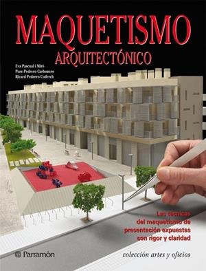 MAQUETISMO ARQUITECTONICO | 9788434235212 | Pascual i Miró, Eva;Pedrero Carbonero, Pere (R.A. Quantum Leap, S.L.);Pedrero Coderch, Ricard (R.A. 
