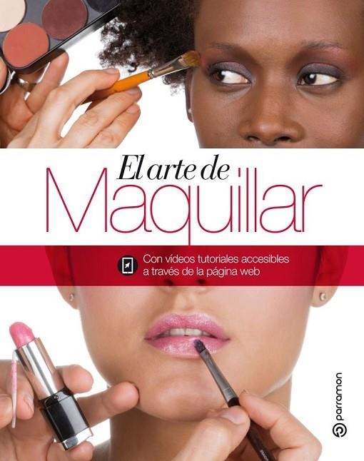 EL ARTE DE MAQUILLAR | 9788434210516 | Equipo Parramón