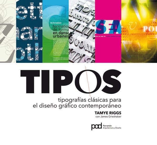 TIPOS TIPOGRAFIAS CLASICAS PARA EL DISEÑO GRAFICO CONTEMPORANEO | 9788434237353 | Riggs, Tamye