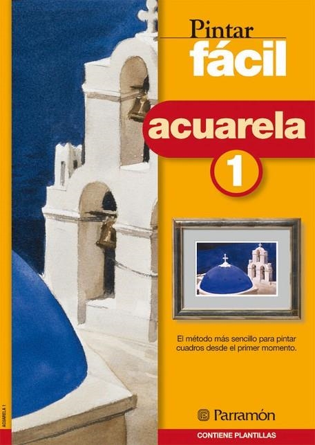 PINTAR FACIL ACUARELA-1 | 9788434223172 | PARRAMON, EQUIPO