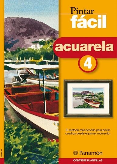 PINTAR FACIL ACUARELA 4 | 9788434224148 | PARRAMON, EQUIPO