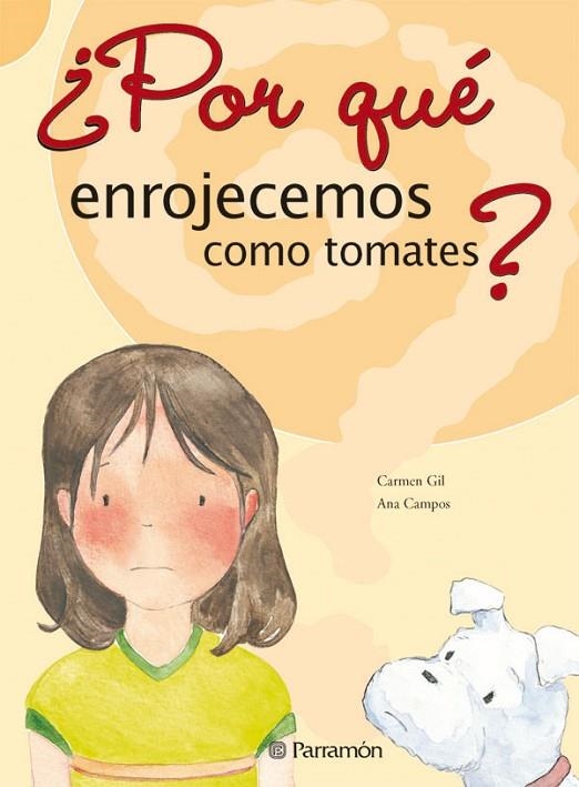 ¿POR QUE ENROJECEMOS COMO TOMATES? | 9788434226579 | Gil, Carmen;Campos, Ana