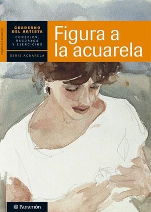 CUADERNO DEL ARTISTA, FIGURA A LA ACUARELA | 9788434236264 | PARRAMON, EQUIPO;Sanmiguel, David