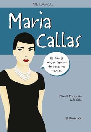 ME LLAMO AND#x02026; MARIA CALLAS | 9788434240537 | Margarido, Manuel;GALO, INÉS