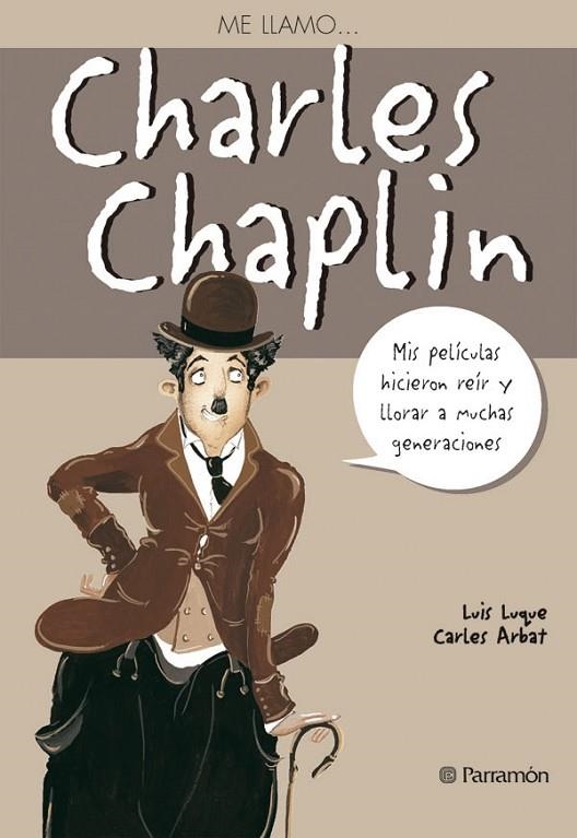 ME LLAMOAND#x02026; CHARLES CHAPLIN | 9788434228276 | Arbat, Carles;Luque, Luis