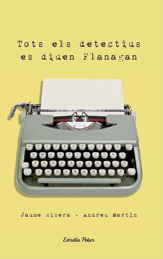 Tots els detectius es diuen Flanagan | 9788492790999 | Ribera, Jaume;Martin Farrero, Andreu