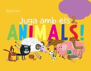 Juga amb els animals | 9788492671014 | Autors, Diversos;Laval, Thierry