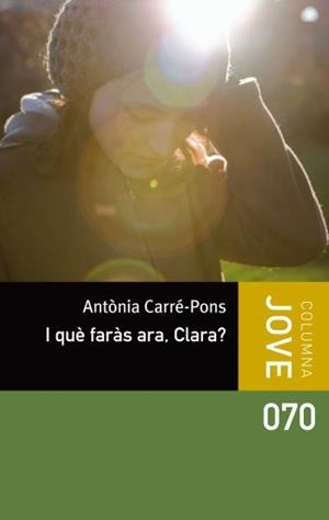 I què faràs ara, Clara? | 9788499326498 | Carré Pons, Antonia