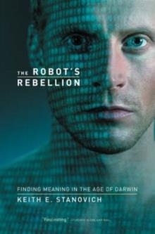 THE ROBOT'S REBELLION | 9780226771250 | KEITH STANOVICH