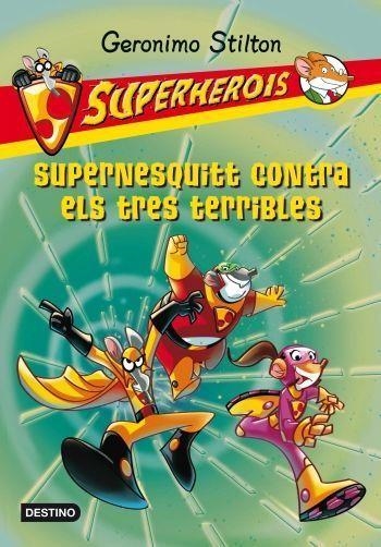 Supernesquitt contra els tres terribles | 9788499325156 | Stilton, Geronimo