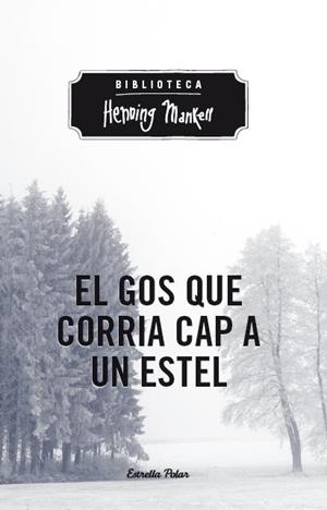 El gos que corria cap a un estel | 9788490573761 | Mankell, Henning