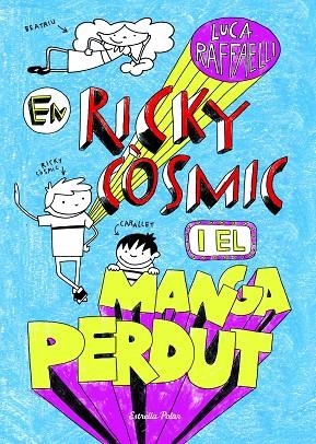 En Ricky Còsmic i el manga perdut | 9788490573952 | Raffaelli, Luca