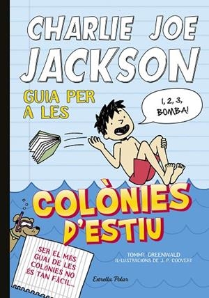 Charlie Joe Jackson 3. Guia per a les colonies d'estiu | 9788490571958 | Greenwald, Tommy