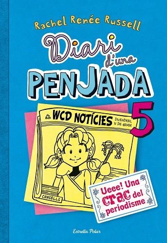 Diari d'una penjada 5. Ueee! Una crac del periodisme | 9788490570012 | Russell, Rachel Renée