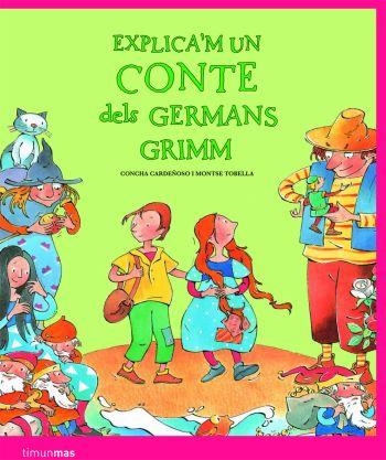 Explica'm un conte dels Germans Grimm | 9788408086154 | Cardeñoso Saenz de Miera, Concepció;Tobella, Montse