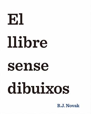 El llibre sense dibuixos | 9788490579893 | Novak, B. J.