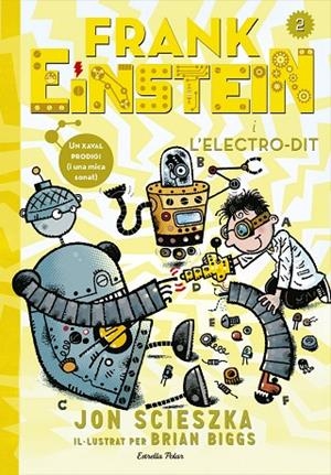 Frank Einstein i l'Electro-Dit | 9788416519125 | Scieszka, Jon