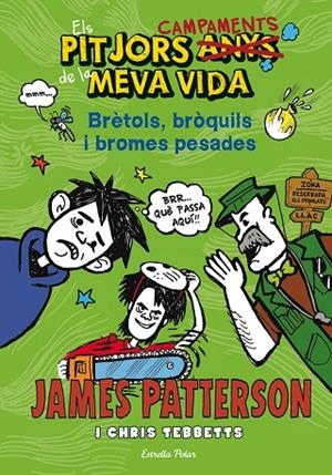 Els pitjors campaments de la meva vida. Brètols, bròquils i bromes pesades | 9788490573204 | Patterson, James