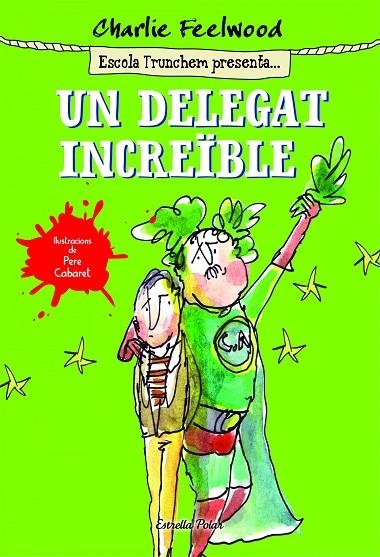 Un delegat increïble | 9788490578643 | Feelwood, Charlie