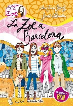 LA ZOÈ A BARCELONA-7 | 9788490573907 | García-Siñeriz, Ana;Labanda Blanco, Jordi