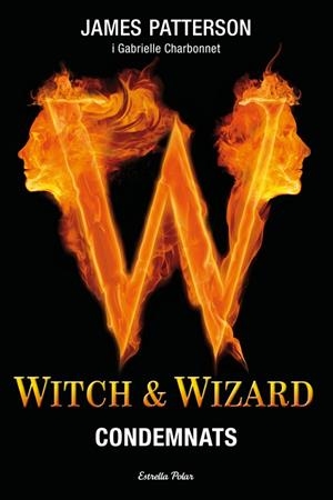 Witch AND Wizard. Condemnats | 9788499326641 | Charbonet, Gabriele;Rust, Ned;Dembowski, Jill;Patterson, James
