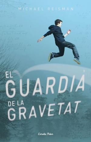 El Guardià de la Gravetat | 9788499323831 | Reisman, Michael