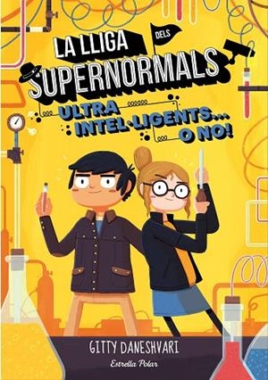 La lliga dels Supernormals 2. Ultra intel·ligents... o no! | 9788491372172 | Daneshvari, Gitty
