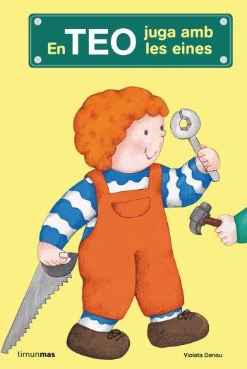 En Teo juga amb les eines | 9788492790722 | Denou, Violeta