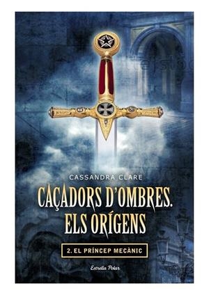 Caçadors d'ombres. Els orígens II. El príncep mecànic | 9788499325866 | Clare, Cassandra