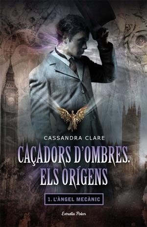 Caçadors d'ombres. Els orígens I. L'àngel mecànic | 9788499322872 | Clare, Cassandra