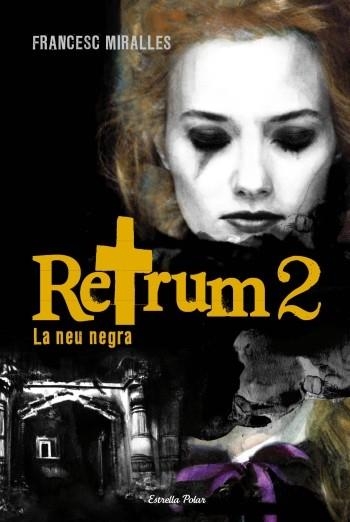 Retrum 2. La neu negra | 9788499324760 | Miralles Contijoch, Francesc