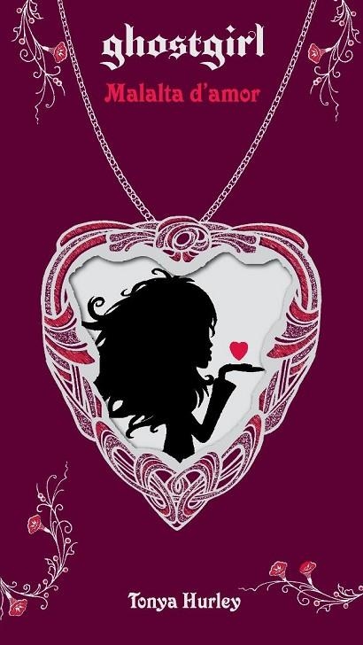 Ghostgirl. Malalta d'amor | 9788499322865 | Hurley, Tonya