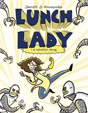 Lunch lady i el substitut ciborg | 9788499322698 | Krosoczka, Jarret J.