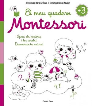 El meu quadern Montessori +3 | 9788416522194 | Kirchner, Marie;Maubert, Nicole