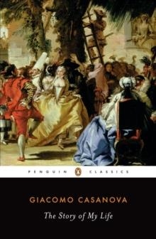 STORY OF MY LIFE, THE | 9780140439151 | GIACOMO CASANOVA