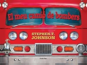 El meu camió de bombers | 9788499322612 | Johnson, Stephen T.